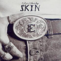 Melissa Etheridge : Skin